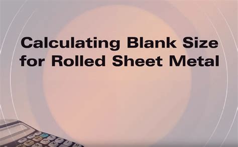 calculating blank size for rolled sheet metal|sheet metal blank size calculator.